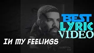 Drake - In My Feelings (Explicit Lyric Video) Official