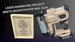 Использование гвоздезабивного пистолета WOODSTARTER для моего проекта лазерной гравировки