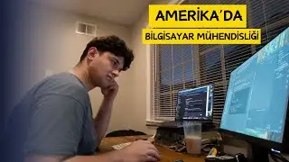 VLOG | Amerika'da Bilgisayar Mühendisliği okumak.