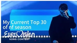 My Current top 30 of Nf Season| ESC 2024 (28.12.2023)