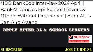 NDB Bank Job Vacancy School Leavers & AFTER AL | Sri Lanka Bank Job Vacancy | Sales Marketing