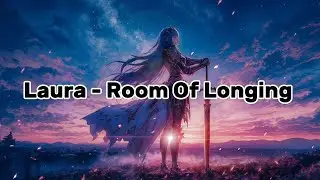 Laura - Room Of Longing (Official Music) Spectrum Audio