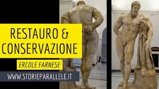 Restauro e Conservazione: Ercole Farnese