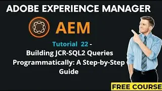 AEM Tutorial 22 - Building JCR-SQL2 Queries Programmatically: A Step-by-Step Guide