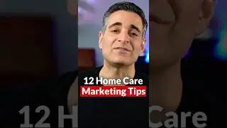 12 Home Care Marketing Tips