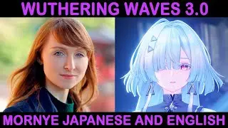 Wuthering Waves 3.0 | Mornye | English and Japanese Voice Actor
