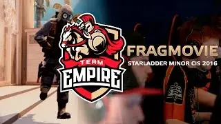 FRAGMOVIE Team Empire @ StarLadder Minor CIS - Cologne 2016