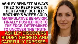 Ashley Bennett Always Tried To Keep Peace In Her Family, But Her Brother&rsquo;s Wife&rsquo;s Cold, And...