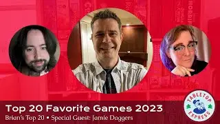 Top Games of All-Time: Brian Chandler's Top 20 (2023 Edition) /w Jamie Daggers