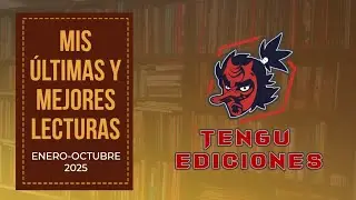 MIS &Uacute;LTIMAS Y MEJORES LECTURAS 4: TENGU EDICIONES.