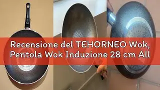Recensione del TEHORNEO Wok, Pentola Wok Induzione 28 cm Alluminio Antiaderente, Padella Wok, Pentol