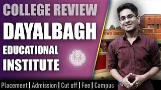 DEI Agra college review | admission, placement, cutoff, fee, campus