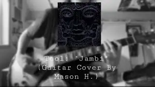 Tool &ldquo;Jambi&rdquo; (Guitar Cover By Mason H) (TalkBox Solo)