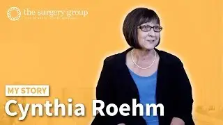 Cynthia R - My Story with The Surgery Group