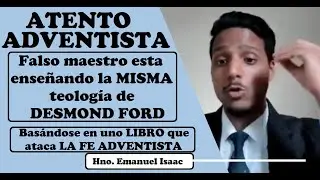 FALSO MAESTRO ENSE&Ntilde;A TEOLOG&Iacute;A DE DESMOND FORD/ BASADO EN UN PELIGROSO LIBRO/ Hno. Emanuel Isaac