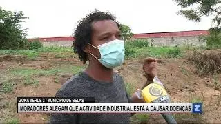 Zona Verde 3 / Município do Belas : Moradores alegam que Actividades Industrial esta causar doenças