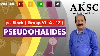 20. Pseudohalides   | AKSC | NEET, JEE