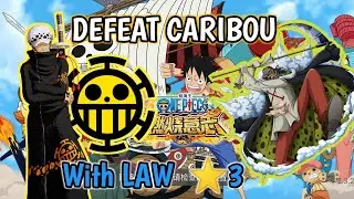ONE PIECE BURNING WILL (Android) - DEFEAT CARIBOU WITH TRAFALGAR LAW ⭐3