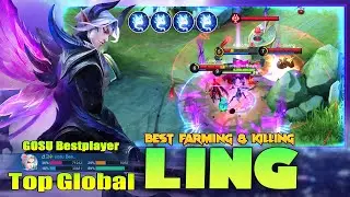 Ling Best Farming & Killing! Top Global Ling by Gosu Bestplayer ~ Mobile Legends