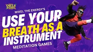 Using your Breath as an Instrument #ChezaRoho