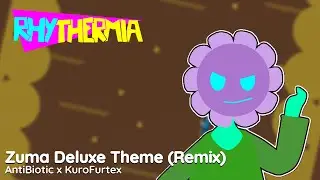 AntiBiotic x KuroFurtex - Zuma Deluxe Theme (Remix) [Rhythermia OST]
