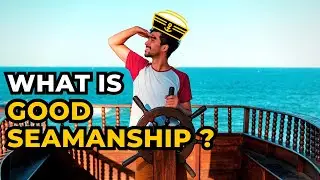 Navigating the Seas: The Art of Good Seamanship
