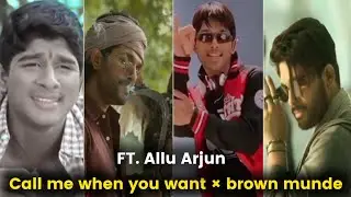 Call me when you want &times; brown munde Allu Arjun transformation status🔥whatsApp status😈😈