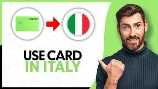 How To Use Wise Card in Italy - Step By Step