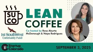 Startup Colorado Lean Coffee September 3, 2025