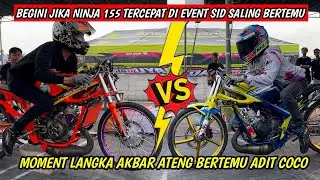 PERTARUNGAN SENGIT Kelas NINJA 155 CC FRAME STD OPEN, Adit Coco, Akbar Ateng, Deby AP, Idam bogang