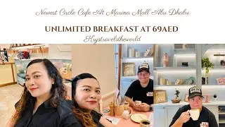 VLOG 90: Newest Circle Cafe in Marina Mall Abu Dhabi offers unlimited breakfast🩵