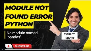 Module Not Found Error : No module named 'pandas' in python | pycharm | jupyter notebook