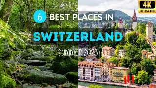 6 Best Places to Visit in SWITZERLAND this Summer |2023