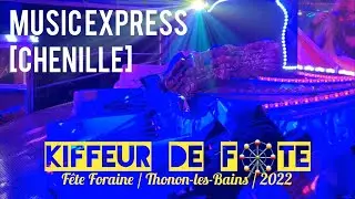 KDF🎡 MUSIC EXPRESS [chenille] Fête Foraine / Thonon-les-Bains / 2022