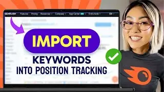 How to IMPORT KEYWORDS into POSITION TRACKING in Semrush (Step by Step) 2025