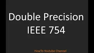 Learn in simple steps about IEEE 754 Standard Double Precision