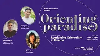 Orienting Paradise - Online Discussion: Reorienting Orientalism in Cinema | Asian Film Archive