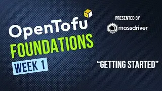 OpenTofu Foundations Workshop - Week 1: Getting Started
