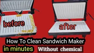 सैंडविच मेकर कैसे साफ़ करें | How To Clean Sandwich Maker
