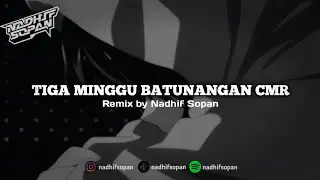 ( SIUL SAD ) VIRALL TIKTOK? DJ TIGA MINGGU BATUNANGAN CMR BY NADHIF SOPAN