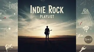 Best Indie Rock Playlist 📸 Songs That Feel Like Old Polaroids Vol 456