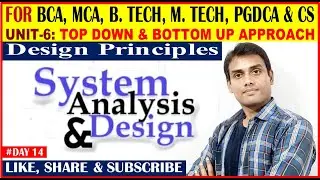 Design Principles | Top down & Bottom up approach | #Day-14 (Unit 6) | Amit Sir