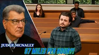 &ldquo;97 MPH?! Judge McNally Can&rsquo;t Believe It!&rdquo;