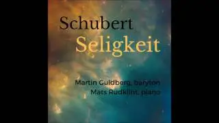 Schubert: Seligkeit - Martin Guldberg, baritone & Mats Rudklint, piano