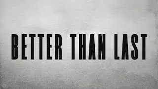 Better Than Last | Scott Schaefer