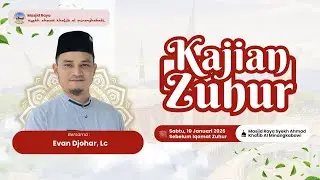 KAJIAN ZUHUR - 4 Klasifikasi Ganjaran Baik Dan Buruk Yang BerKaitan Dengan Niat (Evan Djohar, Lc)