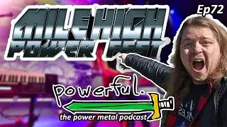 Mile High Power Fest 2025 - Powerful Podcast Ep72