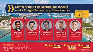 Nearshoring & regionalization: Impacts on air freight demand and infrastructure