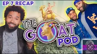 The Goat Pod Season 1 Episode 7 Recap