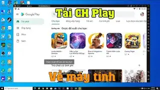 C&aacute;ch tải CH Play về m&aacute;y t&iacute;nh để chơi game điện thoại